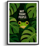 A framed art print featuring a green frog peeking through dark green monstera leaves with the text 'NOT TODAY, PEOPLE.' in white, shown against a plain white background.