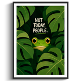 A framed art print featuring a green frog peeking through dark green monstera leaves with the text 'NOT TODAY, PEOPLE.' in white, shown against a plain white background.